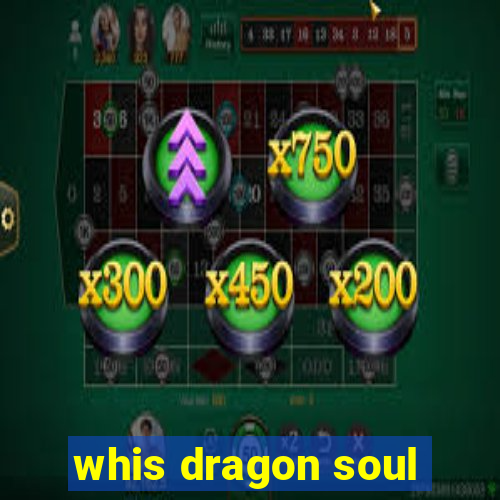 whis dragon soul